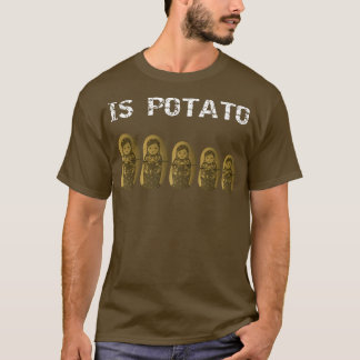 T-shirt Les Poupées Russes Sont De La Pomme De Terre Comme