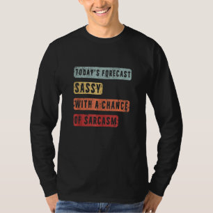 T-shirt Les prévisions d'aujourd'hui sont simples avec la