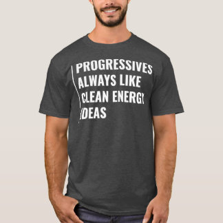 T-shirt Les progressistes aiment toujours les idées d'éner