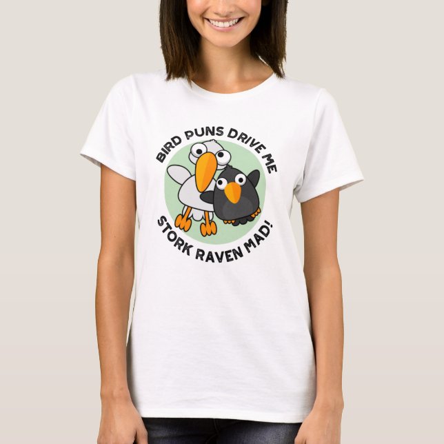 T-shirt Les Puns D'Oiseaux Nous Conduisent À La cigogne Co (Devant)