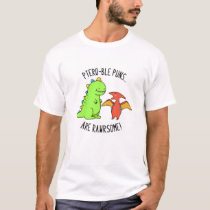 T-shirt Les Puns Ptéro-Bles Sont Rawrsome Dinosaure Pun Di