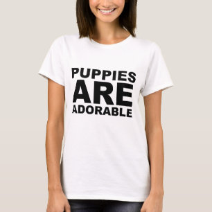 T-shirt LES PUPIES SONT ADORABLES : La Chemise