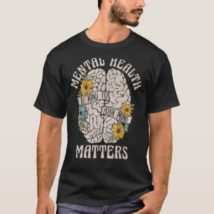 T-shirt Les Questions De Santé Mentale Soyez Signe De Votr