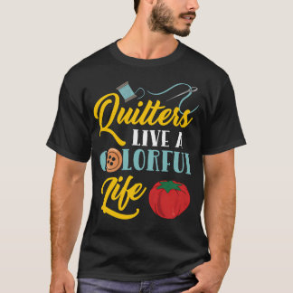 T-shirt Les quilters vivent une vie colorée pour l'amant d