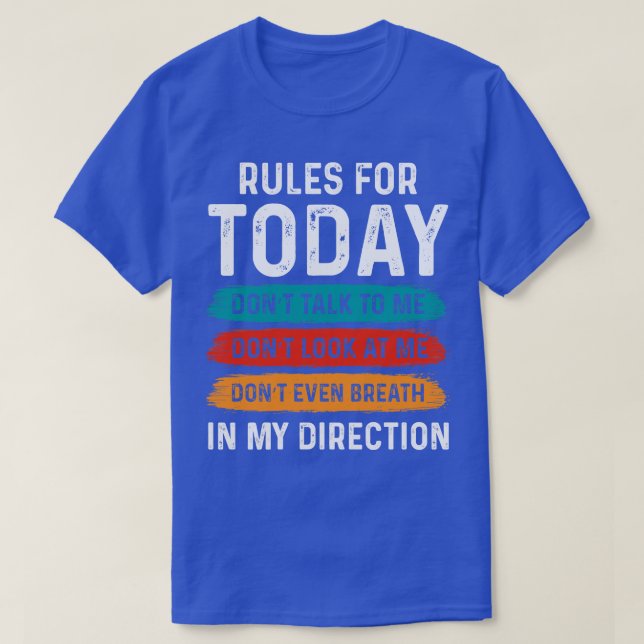 T-shirt Les règles pour aujourd'hui ne me parlez pas ne me (Design devant)