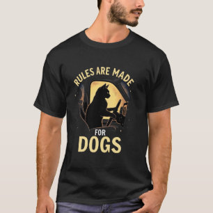 T-shirt Les règles sont faites pour les chiens Drôle de re