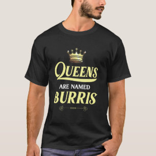 T-shirt Les Reines Portent Le Nom De Famille Burris Annive