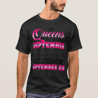 T-shirt Les Reines Réelles Sont Nées Le 22 Septembre Anniv