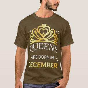 T-shirt Les Reines Sont Nées En Décembre I