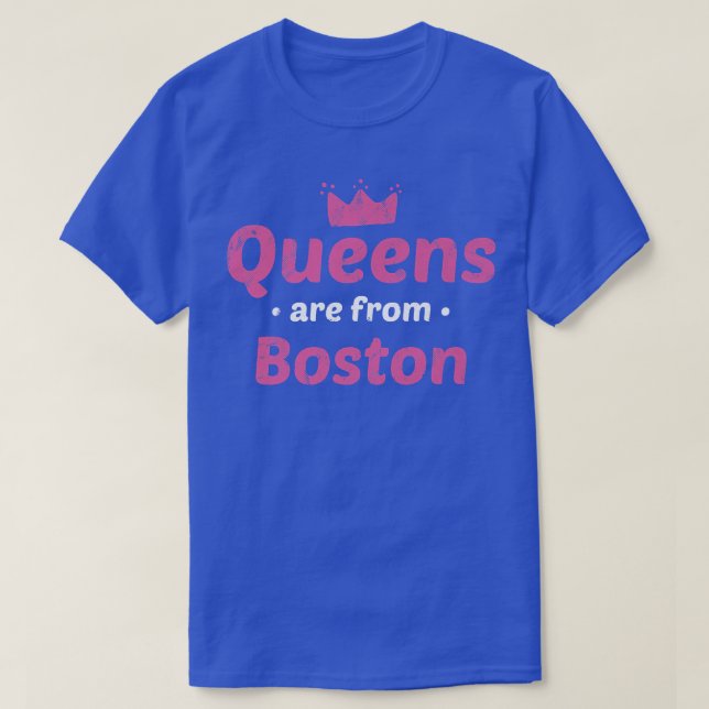 T-shirt Les reines viennent de Boston Massachusetts Hometo (Design devant)