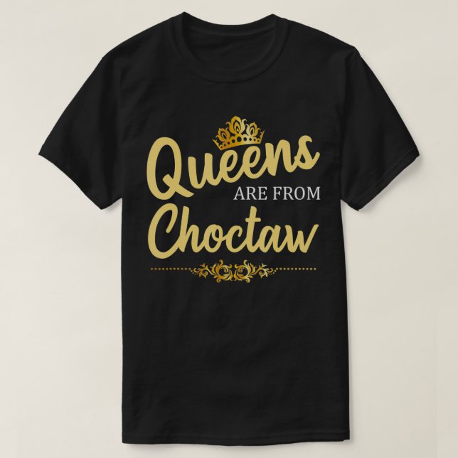 T-shirt Les reines viennent de CHOCTAW OK OKLAHOMA Funny H (Design devant)