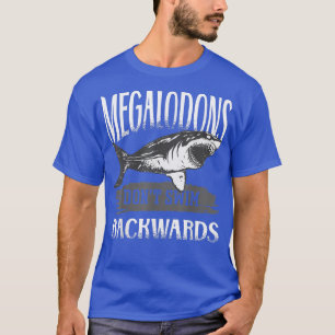 T-shirt Les requins Megalodon Ne Nagent Pas À L'Arrière
