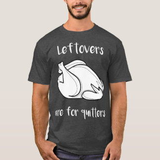 T-shirt Les Restes De Thanksgiving Sont Pour Les Quitters