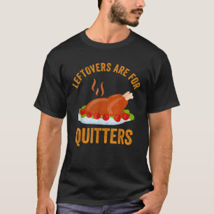 T-shirt Les Restes Sont Pour Quitters Chemise Drôle Thanks