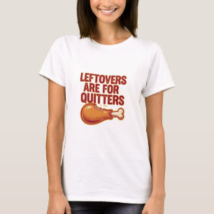 T-shirt Les Restes Sont Pour Quitters Drôle Thanksgiving