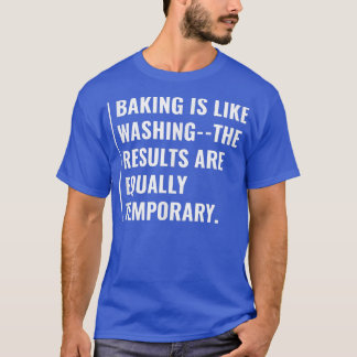 T-shirt Les résultats de cuisson sont temporaires