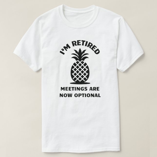 T-shirt Les réunions à la retraite sont maintenant faculta (Design devant)
