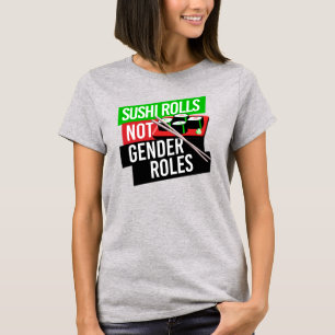 T-shirt Les rôles des sushis et non des genres