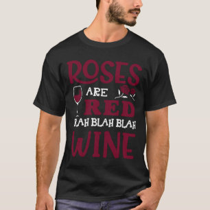 T-shirt Les roses Sont Rouge Blah Blah Blah Verre Rouge Vi
