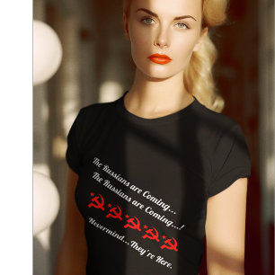 T-shirt "Les Russes arrivent..Peu importe.