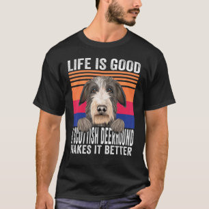 T-shirt Les Scottish Deerhounds rendent votre vie agréable