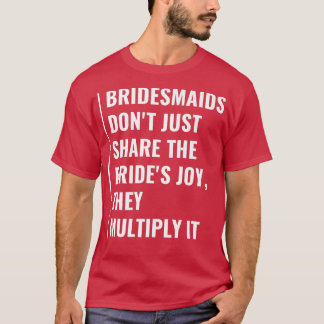 T-shirt Les servantes multiplient la joie de la mariée