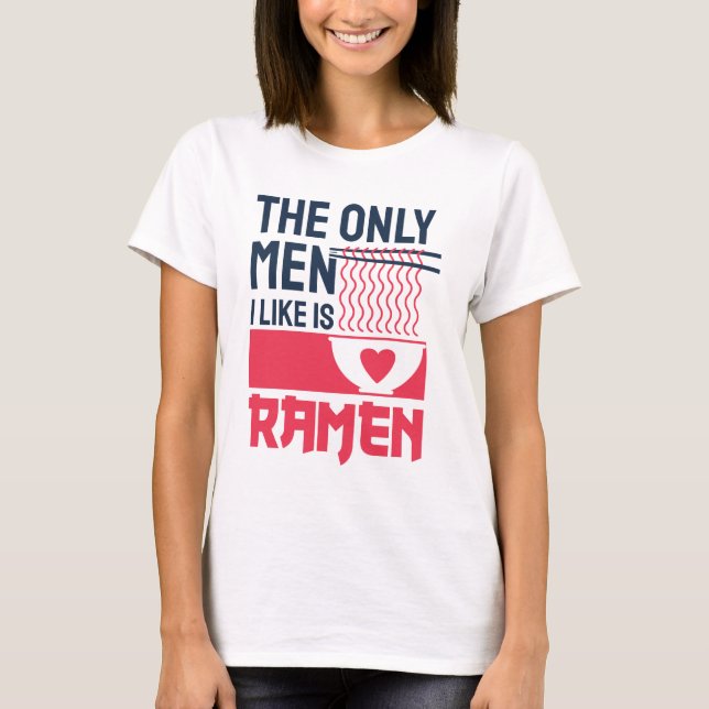 T-shirt Les Seuls Hommes Que J'Aime Sont Ramen (Devant)