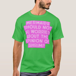 T-shirt Les sirènes ne devraient pas s'inquiéter