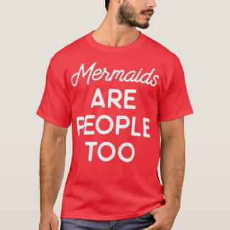 T-shirt Les sirènes sont aussi des gens