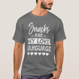 T-shirt Les snacks sont mon langage d'amour Cadeau d'amour
