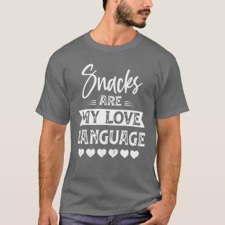 T-shirt Les snacks sont mon langage d'amour Cadeau d'amour
