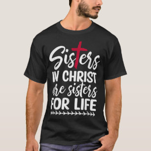 T-shirt Les soeurs en Christ sont des soeurs pour la vie