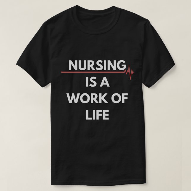 T-shirt Les Soins Infirmiers Sont Une Oeuvre De La Vie Pri (Design devant)