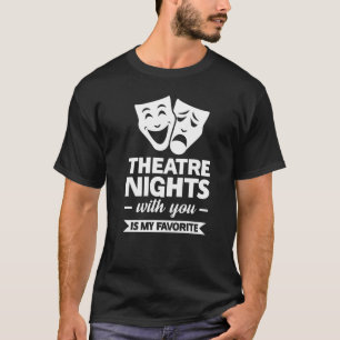 T-shirt Les Soirées Théâtrales Avec Vous Est Mon Broadway 