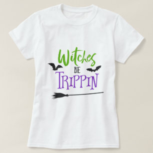 T-shirt Les sorcières soient Trippin Halloween
