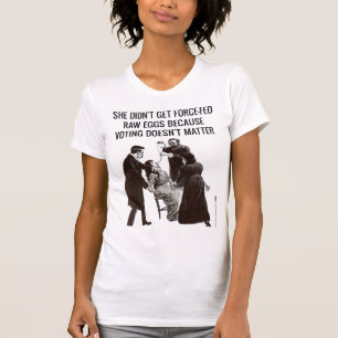 T-shirt Les suffragettes ont fait ceci puisque le vote