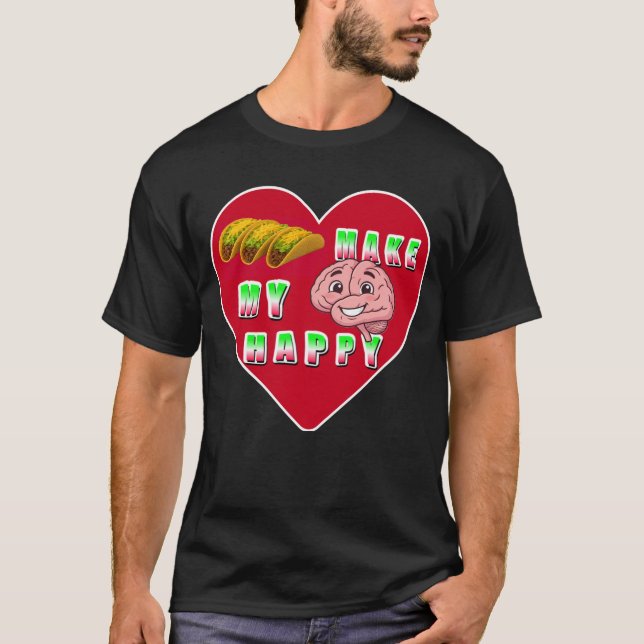T-shirt Les tacos rendent mon cerveau heureux (Devant)