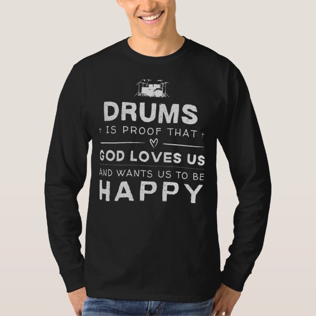 T-shirt Les tambours est la preuve que Dieu nous aime Drôl (Devant)