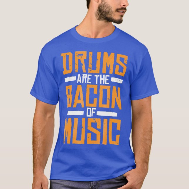 T-shirt Les Tambours Sont Le Bacon Du Drummer Musique (Devant)