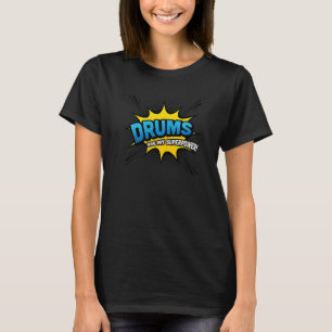 T-shirt Les tambours sont ma super puissance Drummer Comic
