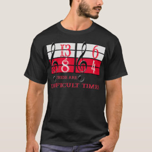 T-shirt Les Temps Difficiles Les Cadeaux De Musique
