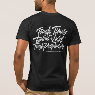 T-shirt Les temps difficiles ne sont pas Derniers, les gen