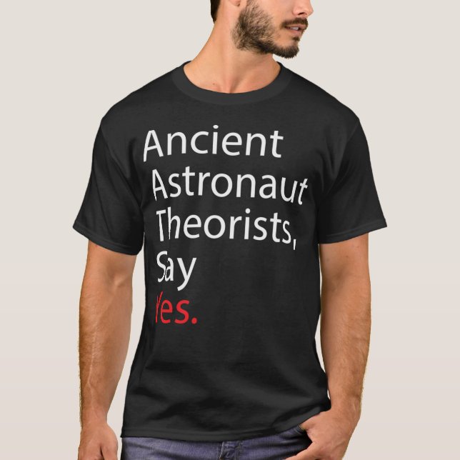 T-shirt Les Théoristes Des Astronautes Anciens Disent Oui (Devant)