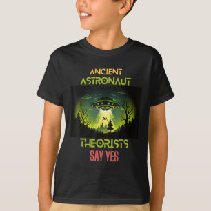 T-shirt Les Théoristes des astronautes anciens disent oui
