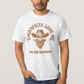 T-shirt Les thérapeutes m’aiment Je suis en sécurité d’emp