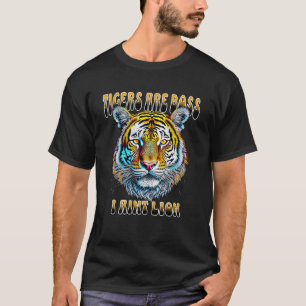 T-shirt Les tigres sont les patrons   I Aint Lion