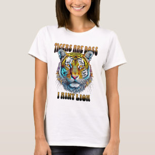 T-shirt Les tigres sont les patrons   I Aint Lion
