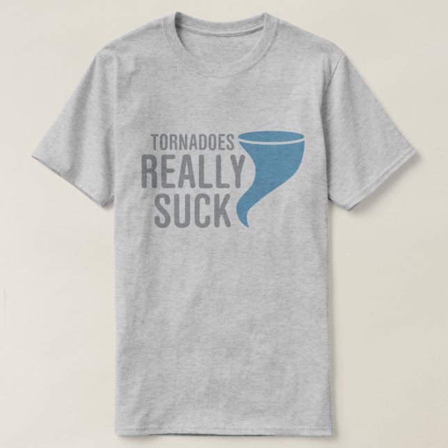 T-shirt Les tornades sucent vraiment (Design devant)