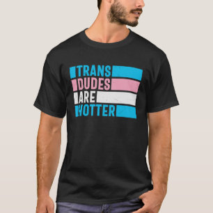 T-shirt Les trans-dudes sont les hôtes de la gay transgenr