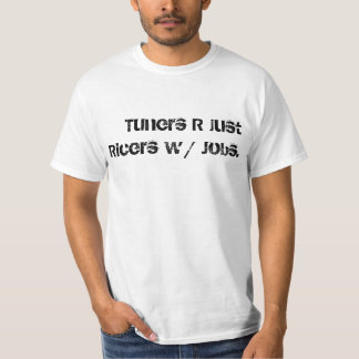 T-shirt Les tuners sont juste des presse-purées avec les